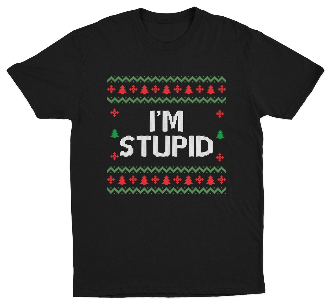 I'm Stupid T-Shirt