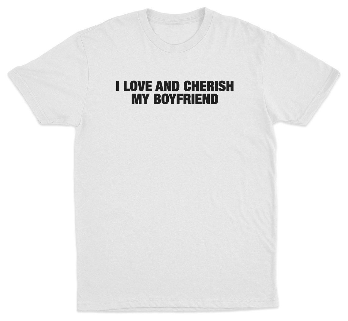 I Love And Cherish My Boyfriend T-Shirt