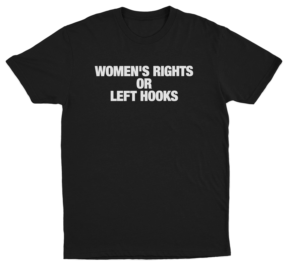 Women's Rights or Left Hooks T-Shirt