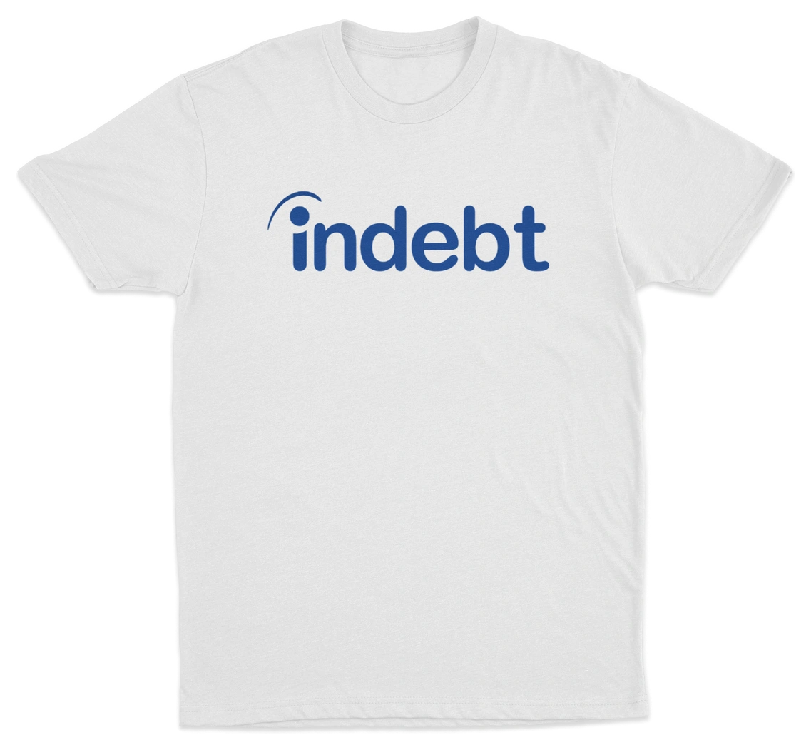 Indebt (Indeed Parody) T-Shirt
