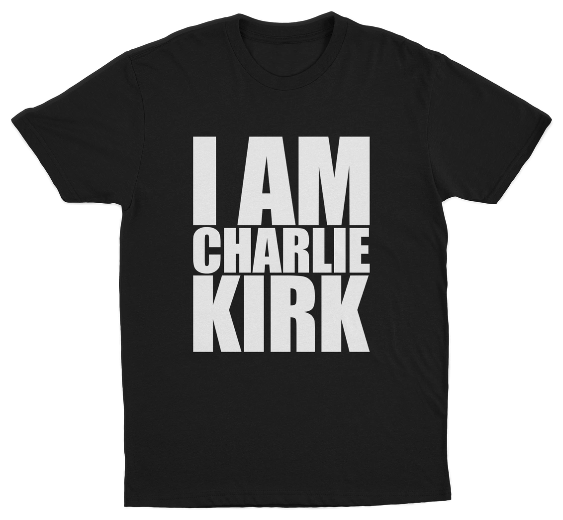I Am Charlie Kirk T-Shirt