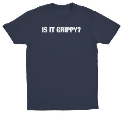 Is It Grippy T-Shirt