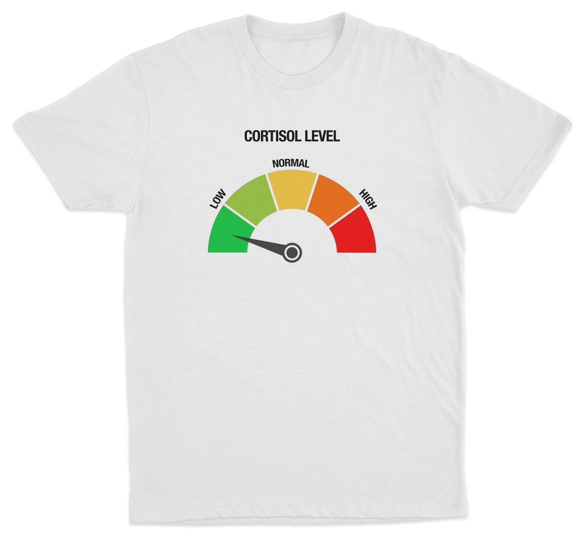 Cortisol Level Low T-Shirt