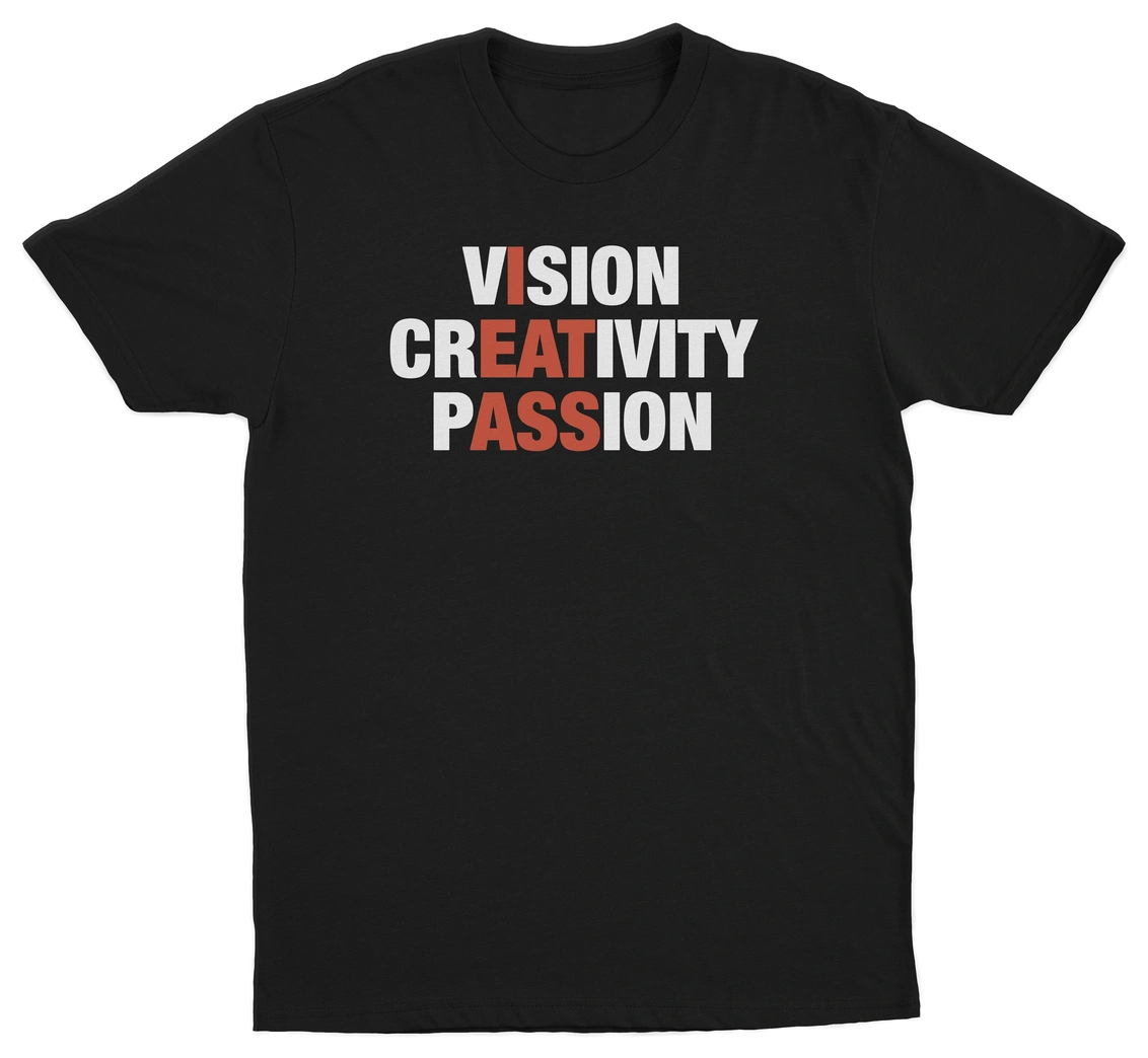 Vision Creativity Passion (I Eat Ass) T-Shirt