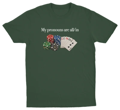 My Pronouns Are All/In T-Shirt